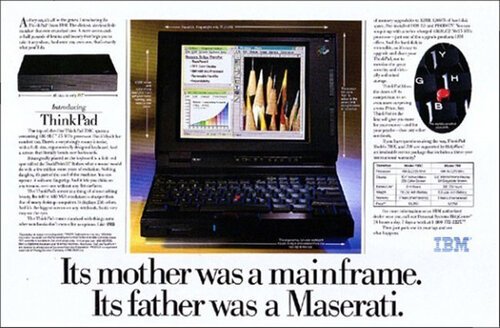 Classic ThinkPad advertisment “Its mother was a mainframe, its father a Maserati”